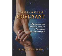 Continuing Covenant: Extending His Faithfulness To A Thousand Generations