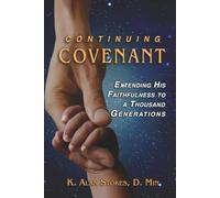 Continuing Covenant: Extending His Faithfulness To A Thousand Generations