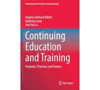 Continuing Education and Training: Purposes, Practices and Futures