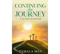 Continuing The Journey: A 90 Day Devotional