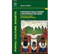 Continuità delle forme e mutamento dei sensi. Ricerche e analisi del simbolismo festivo