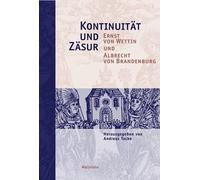 Continuità e cesura. Ernst von Wettin e Albrecht von Brandenburg (scritto...