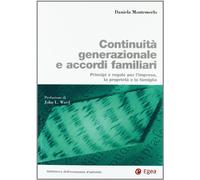 Continuità generazionale e accordi familiari. Principi e regole per l'impresa, la proprietà e la famiglia