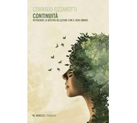 Continuità. Ripensare la nostra relazione con il non-umano