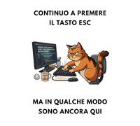 Continuo a Premere Esc Ma Sono Ancora Qui: Quaderno a Righe Sarcastico Idea regalo collega ufficio, capo, moglie, marito, amica, amico
