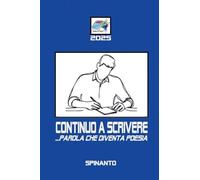CONTINUO A SCRIVERE ...parola che diventa poesia