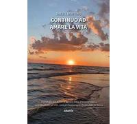 Continuo ad amare la vita
