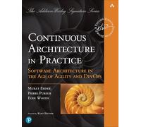 Continuous Architecture in Practice: Software Architecture in the Age of Agility and Devops
