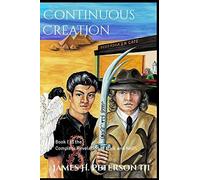Continuous Creation: Book I of the Complete Revelation of Mick and Keith: Volume
