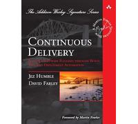 Continuous Delivery: Reliable Software Releases Through Build, Test, and Deployment Automation