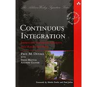 Continuous Integration: Improving Software Quality and Reducing Risk [Lingua inglese]