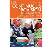Continuous Provision in the Early Years (Practitioners' Guides)