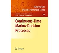 Continuous-Time Markov Decision Processes: Theory and Applications: 62