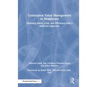 Continuous Value Management in Healthcare: Elevating Safety, Cost and Efficiency with a Staff-led Approach