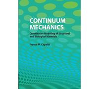 Continuum Mechanics: Constitutive Modeling Of Structural And Biological Ma...