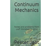 Continuum Mechanics: Notes and problems from UofT PHY454H1S 2012