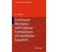 Continuum Mechanics with Eulerian Formulations of Constitutive Equations: 265
