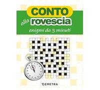 Conto alla rovescia. Enigmi da 5 minuti