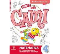 Conto con Cami. Per il conseguimento delle competenze logico-matematiche. Per la Scuola elementare. Con e-book. Con espansione online (Vol. 4)
