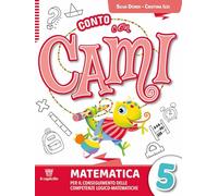 Conto con Cami. Per il conseguimento delle competenze logico-matematiche. Per la Scuola elementare. Con e-book. Con espansione online (Vol. 5)