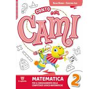 Conto con Cami. Per il conseguimento delle competenze logico-matematiche. Per la Scuola elementare. Con e-book. Con espansione online (Vol. 2)