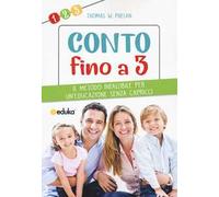 Conto fino a 3. Il metodo infallibile per un'educazione senza capricci