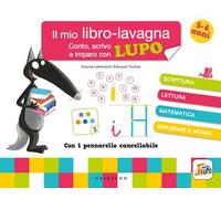 Conto, scrivo e imparo con Lupo. Il mio libro-lavagna. Amico Lupo. Ediz. a colori. Con pennarello cancellabile
