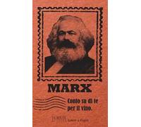 Conto su di te per il vino. Lettere a Engels