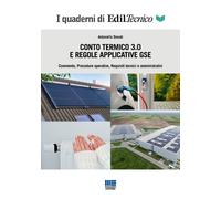 Conto Termico 3.0 e regole applicative GSE. Commento, procedure operative,...