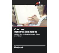 Contorni dell'immaginazione: L'ascesa della narrativa pakistana in inglese (1940-2020)