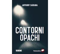 Contorni opachi - Caruana Anthony