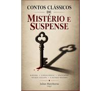 Contos Clássicos de Mistério e Suspense: Histórias de Kipling, Conan Doyle, Stevenson, Wilkie Collins e outros mestres