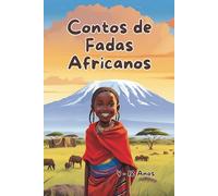 Contos de Fadas Africanos 3: Um Livro de Histórias de Aventura para Dormir para Crianças de 4 a 12 Anos