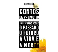 Contos de propósito: 15 história sobre o passado, o futuro e a morte