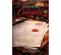 Contos do Colegial: Segredos, Desejos e Notas Perfeitas | Os Bastidores de Uma Relação Pouco Convencional Entre Professora e Aluno | Erótica
