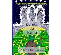 Contos do Universo Profundo A Lenda de Kapu