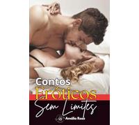 Contos Eróticos Sem Limites: Quando O Inesperado Vira Prazer E O Prazer Vira Memória