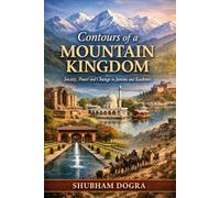 Contours of a Mountain Kingdom: Society, Power and Change in Jammu and Kashmir