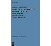 Aurelius Augustinu Contra Academicos, De beata vita, De ordin (Copertina rigida)