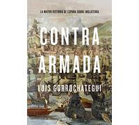 Contra Armada: La mayor victoria de España sobre Inglaterra