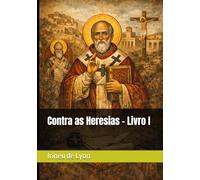 Contra as Heresias - Livro I