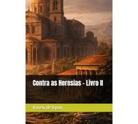 Contra as Heresias - Livro II