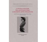 Contra Dantem: tra antidantismo e indebite riappropriazioni - [Salerno Editrice]