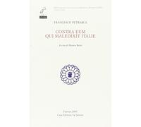 Contra eum qui maledixit Italiae. Testo italiano e latino - Petrarca Francesco