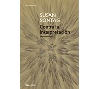 Contra la interpretacion y otros ensayos/ Against Interpretation and Other Essays