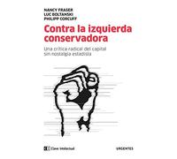 Contra la izquierda conservadora: Una crítica radical del capital sin nostalgia estatista: 2