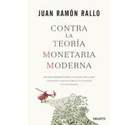 Contra la Teoría Monetaria Moderna : por qué imprimir dinero sí genera inflación y por qué la deuda pública sí la pagan los ciudadanos