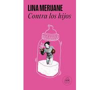 Contra los hijos / Against the Kids: Una Diatriba