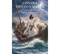 Contra viento y marea: Jesús al rescate