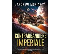 Contrabbandiere Imperiale: Declino e Caduta dell'Impero Galattico Libro 2